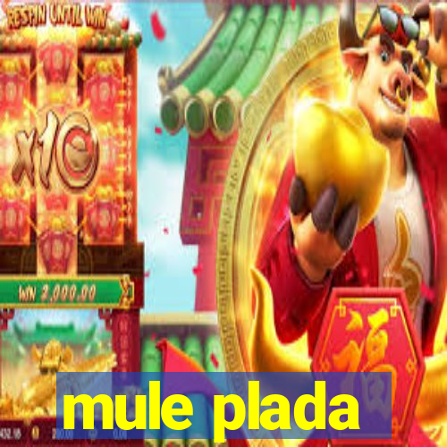 mule plada